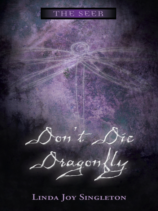 Title details for Don't Die, Dragonfly by Linda Joy Singleton - Available